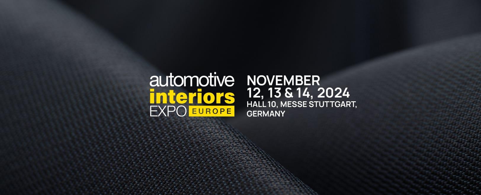 Automotive Interiors EXPO Europe, Novembre 12 – 14 2024 Hall 10, Messe Stuttgart, Germany